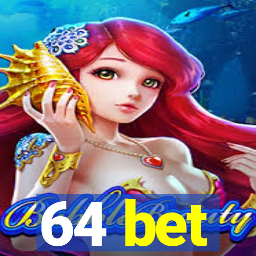 64 bet